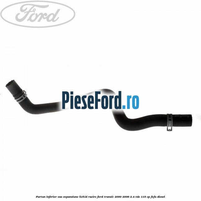 Furtun inferior vas expansiune lichid racire Ford Transit 2000-2006 2.4 TDE 115 cp FXFA diesel