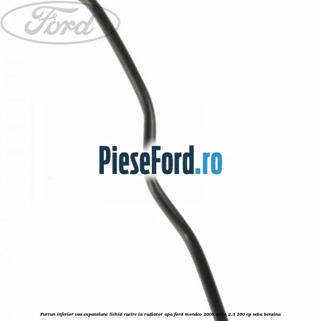 Furtun inferior vas expansiune lichid racire la radiator apa Ford Mondeo 2008-2014 2.3 160 cp SEBA benzina