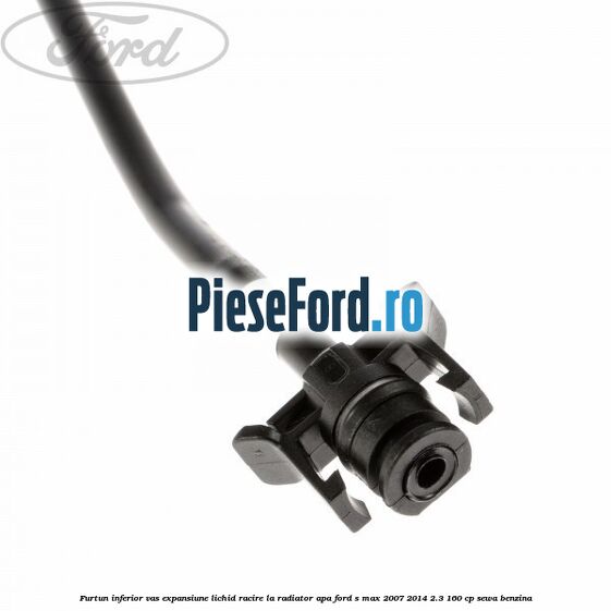 Furtun inferior vas expansiune lichid racire la radiator apa Ford S-Max 2007-2014 2.3 160 cp Furtun inferior vas expansiune lichid racire la radiator apa Ford S-Max 2007-2014 2.3 160 cp SEWA benzina