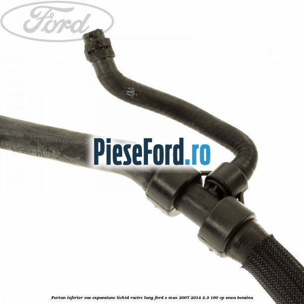 Furtun inferior vas expansiune lichid racire lung Ford S-Max 2007-2014 2.3 160 cp Furtun inferior vas expansiune lichid racire lung Ford S-Max 2007-2014 2.3 160 cp SEWA benzina