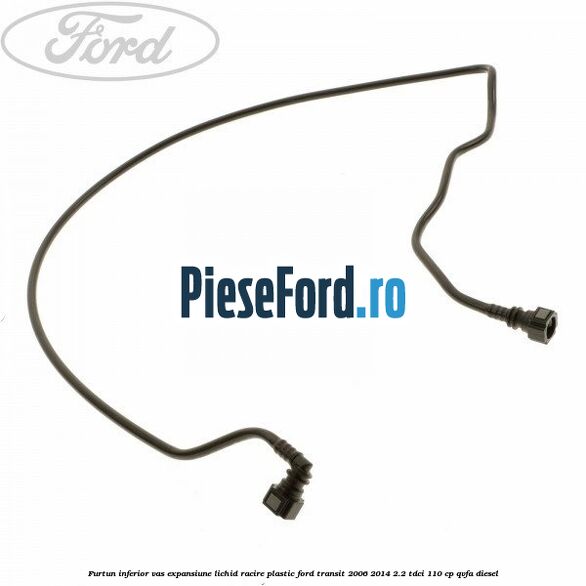 Furtun inferior vas expansiune lichid racire plastic Ford Transit 2006-2014 2.2 TDCi 110 cp QVFA diesel