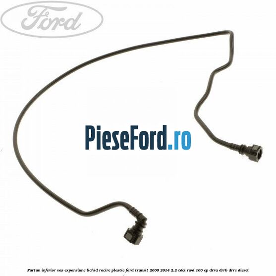 Furtun inferior vas expansiune lichid racire plastic Ford Transit 2006-2014 2.2 TDCi RWD 100 cp DRRA, DRRB, DRRC diesel