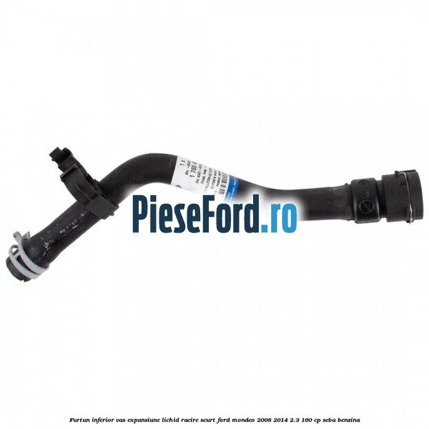 Furtun inferior vas expansiune lichid racire scurt Ford Mondeo 2008-2014 2.3 160 cp SEBA benzina