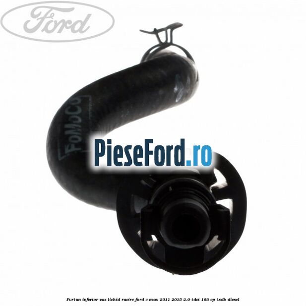 Furtun inferior vas lichid racire Ford C-Max 2011-2015 2.0 TDCi 163 cp TXDB diesel