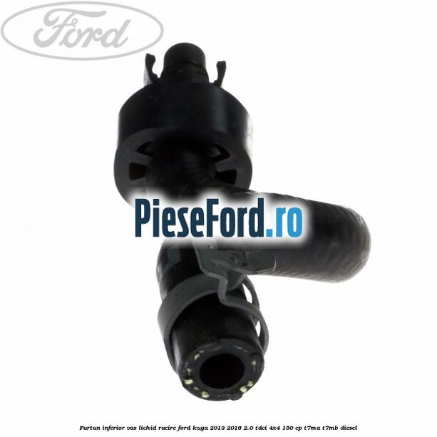 Furtun inferior vas lichid racire Ford Kuga 2013-2016 2.0 TDCi 4x4 150 cp T7MA, T7MB diesel