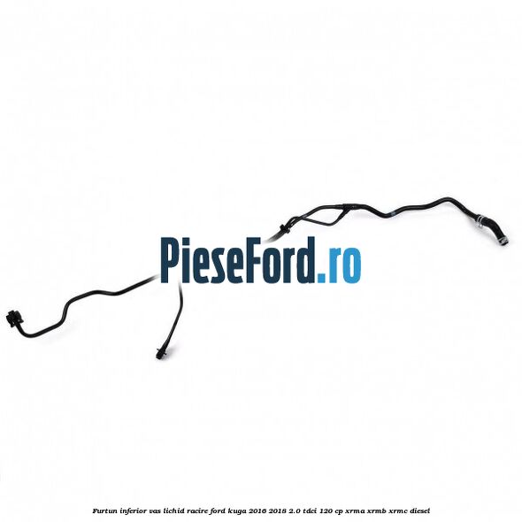 Furtun inferior vas lichid racire Ford Kuga 2016-2018 2.0 TDCi 120 cp Furtun inferior vas lichid racire Ford Kuga 2016-2018 2.0 TDCi 120 cp XRMA, XRMB, XRMC diesel