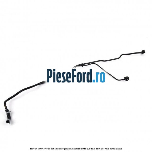 Furtun inferior vas lichid racire Ford Kuga 2016-2018 2.0 TDCi 150 cp T7MB, T7MA diesel