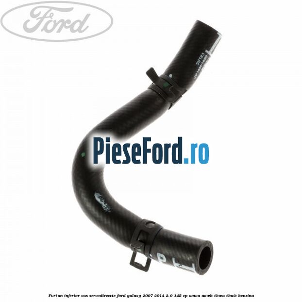 Furtun inferior vas servodirectie Ford Galaxy 2007-2014 2.0 145 cp AOWA, AOWB, TBWA, TBWB benzina
