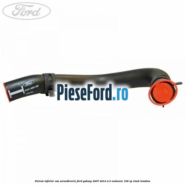 Furtun inferior vas servodirectie Ford Galaxy 2007-2014 2.0 EcoBoost 199 cp