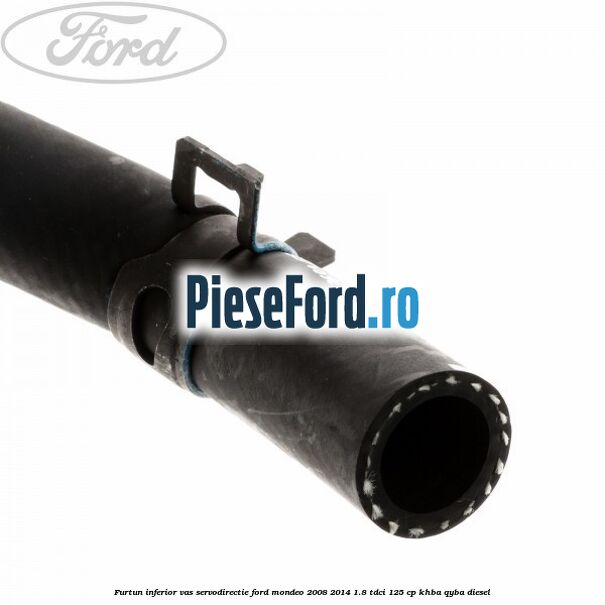 Furtun inferior vas servodirectie Ford Mondeo 2008-2014 1.8 TDCi 125 cp Furtun inferior vas servodirectie Ford Mondeo 2008-2014 1.8 TDCi 125 cp KHBA, QYBA diesel
