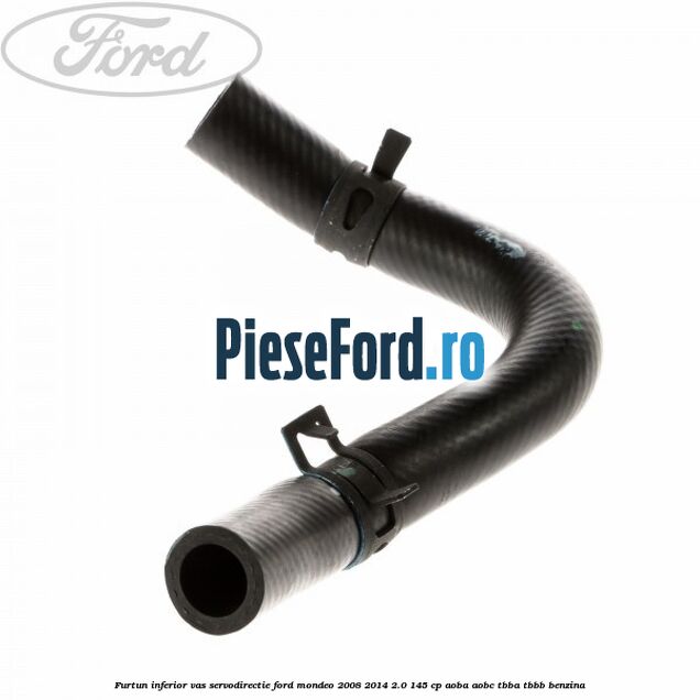 Furtun inferior vas servodirectie Ford Mondeo 2008-2014 2.0 145 cp Furtun inferior vas servodirectie Ford Mondeo 2008-2014 2.0 145 cp AOBA, AOBC, TBBA, TBBB benzina