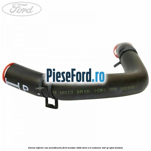 Furtun inferior vas servodirectie Ford Mondeo 2008-2014 2.0 EcoBoost 240 cp Furtun inferior vas servodirectie Ford Mondeo 2008-2014 2.0 EcoBoost 240 cp TPBA benzina