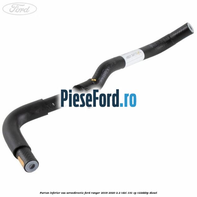 Furtun inferior vas servodirectie Ford Ranger 2016-2020 2.2 TDCi 131 cp T22DD0P diesel