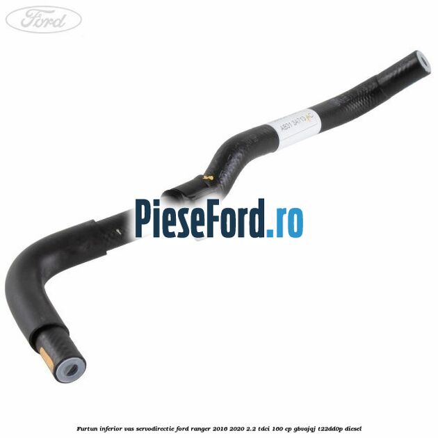 Furtun inferior vas servodirectie Ford Ranger 2016-2020 2.2 TDCi 160 cp Furtun inferior vas servodirectie Ford Ranger 2016-2020 2.2 TDCi 160 cp GBVAJQJ, T22DD0P diesel