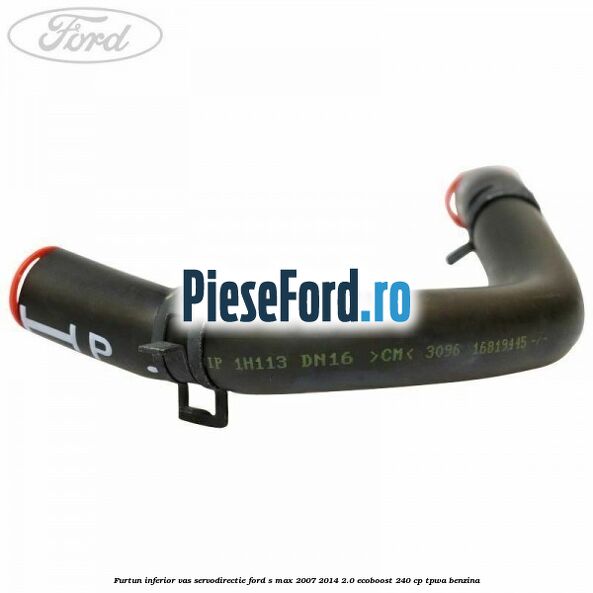 Furtun inferior vas servodirectie Ford S-Max 2007-2014 2.0 EcoBoost 240 cp TPWA benzina