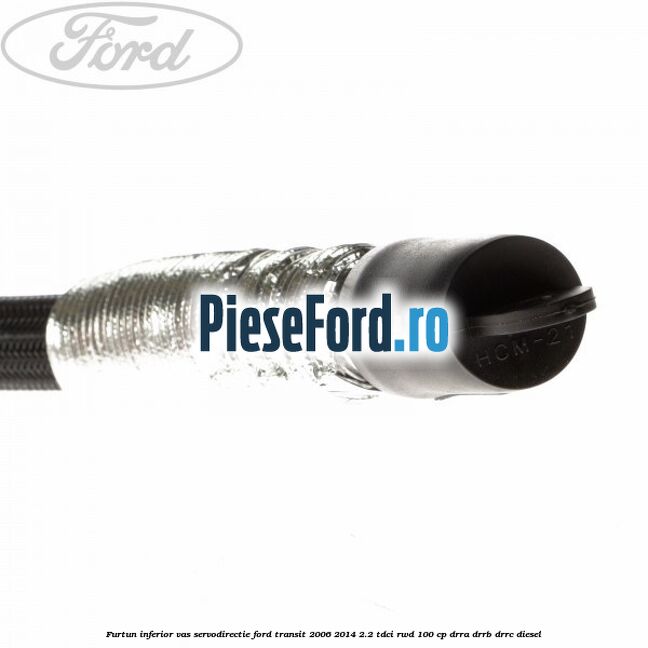 Furtun inferior vas servodirectie Ford Transit 2006-2014 2.2 TDCi RWD 100 cp DRRA, DRRB, DRRC diesel