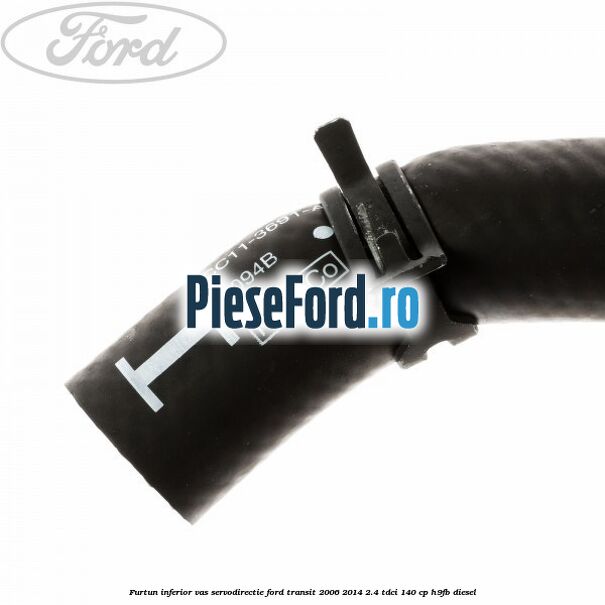 Furtun inferior vas servodirectie Ford Transit 2006-2014 2.4 TDCi 140 cp H9FB diesel
