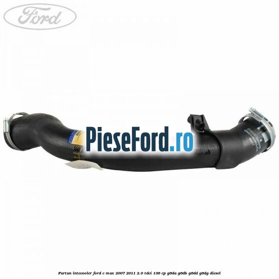 Furtun intecooler Ford C-Max 2007-2011 2.0 TDCi 136 cp G6DA, G6DB, G6DD, G6DG diesel