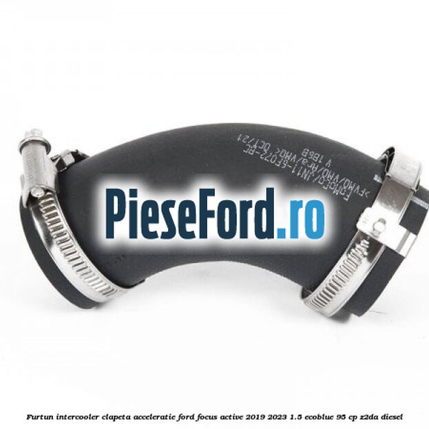Furtun intercooler clapeta acceleratie Ford Focus Active 2019-2023 1.5 EcoBlue 95 cp Z2DA diesel