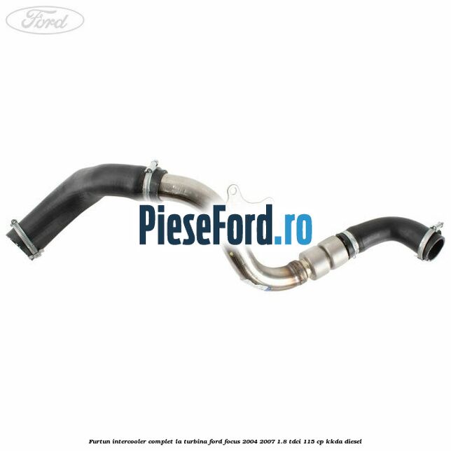 Furtun intercooler complet la turbina Ford Focus 2004-2007 1.8 TDCi 115 cp Furtun intercooler complet la turbina Ford Focus 2004-2007 1.8 TDCi 115 cp KKDA diesel