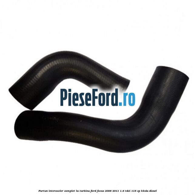 Furtun intercooler complet la turbina Ford Focus 2008-2011 1.8 TDCi 115 cp Furtun intercooler complet la turbina Ford Focus 2008-2011 1.8 TDCi 115 cp KKDA diesel