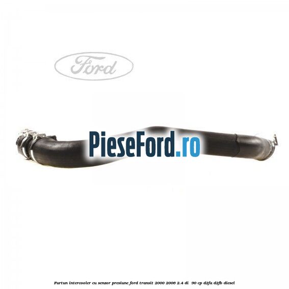 Furtun intercooler cu senzor presiune Ford Transit 2000-2006 2.4 DI  90 cp D2FA, D2FB diesel