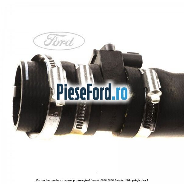 Furtun intercooler cu senzor presiune Ford Transit 2000-2006 2.4 TDE  125 cp DOFA diesel