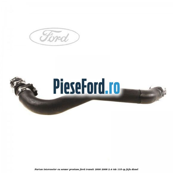 Furtun intercooler cu senzor presiune Ford Transit 2000-2006 2.4 TDE 115 cp FXFA diesel