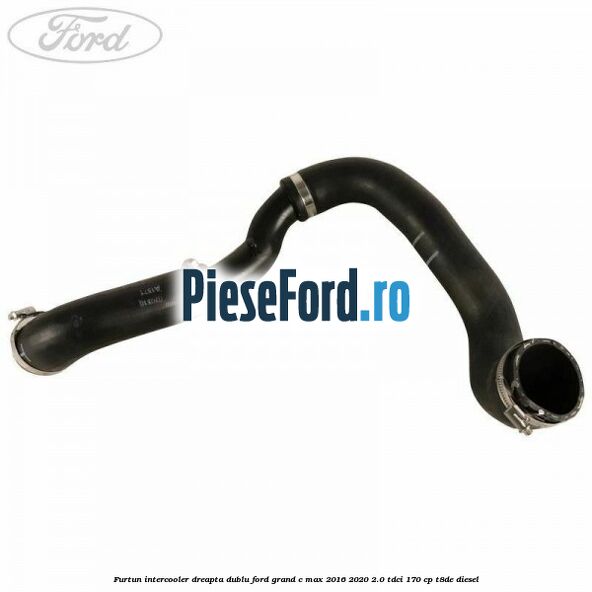 Furtun intercooler dreapta dublu Ford Grand C-Max 2016-2020 2.0 TDCi 170 cp Furtun intercooler dreapta dublu Ford Grand C-Max 2016-2020 2.0 TDCi 170 cp T8DE diesel