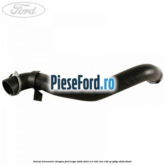 Furtun intercooler dreapta Ford Kuga 2008-2012 2.0 TDCi 4x4 136 cp G6DG, UKDA diesel