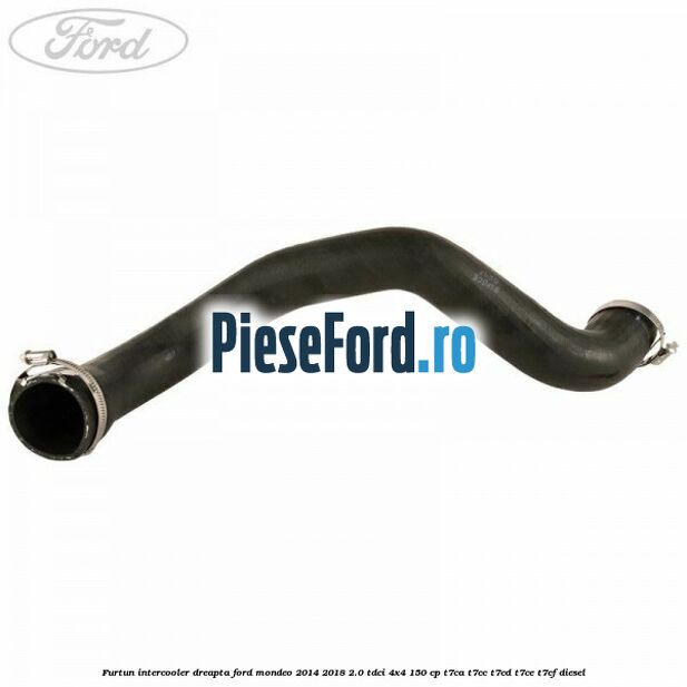 Furtun intercooler dreapta Ford Mondeo 2014-2018 2.0 TDCi 4x4 150 cp T7CA, T7CC, T7CD, T7CE, T7CF diesel