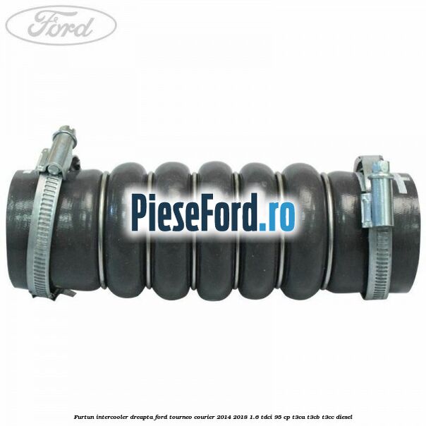 Furtun intercooler dreapta Ford Tourneo Courier 2014-2018 1.6 TDCi 95 cp