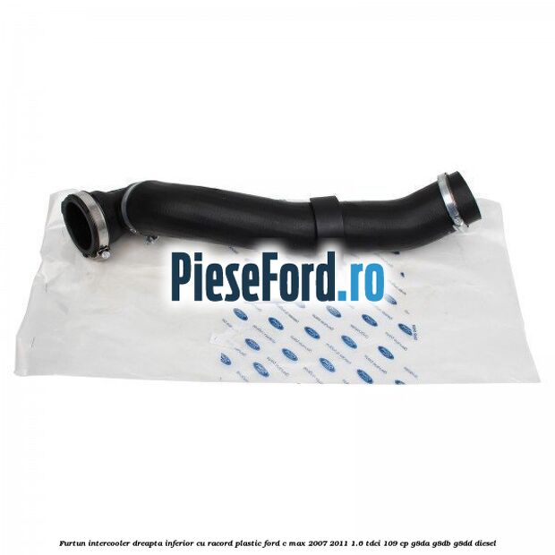Furtun intercooler dreapta inferior cu racord plastic Ford C-Max 2007-2011 1.6 TDCi 109 cp G8DA, G8DB, G8DD diesel