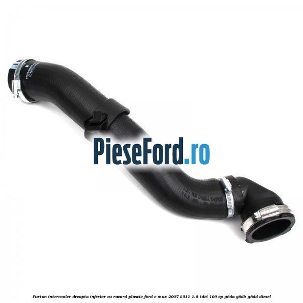 Furtun intercooler dreapta inferior cu racord plastic Ford C-Max 2007-2011 1.6 TDCi 109 cp G8DA, G8DB, G8DD diesel