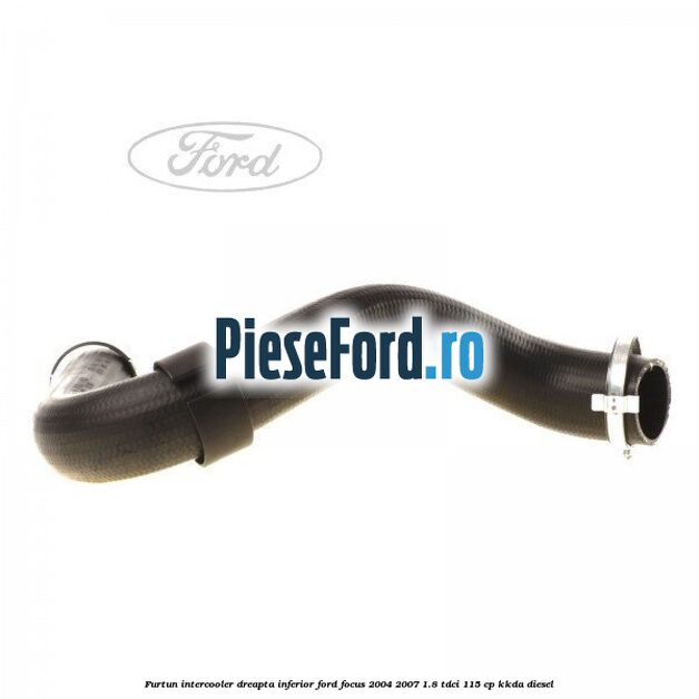 Furtun intercooler dreapta inferior Ford Focus 2004-2007 1.8 TDCi 115 cp Furtun intercooler dreapta inferior Ford Focus 2004-2007 1.8 TDCi 115 cp KKDA diesel