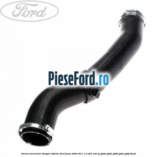 Furtun intercooler dreapta inferior Ford Focus 2008-2011 1.6 TDCi 109 cp