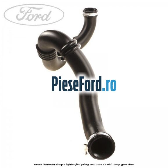 Furtun intercooler dreapta inferior Ford Galaxy 2007-2014 1.8 TDCi 125 cp Furtun intercooler dreapta inferior Ford Galaxy 2007-2014 1.8 TDCi 125 cp QYWA diesel