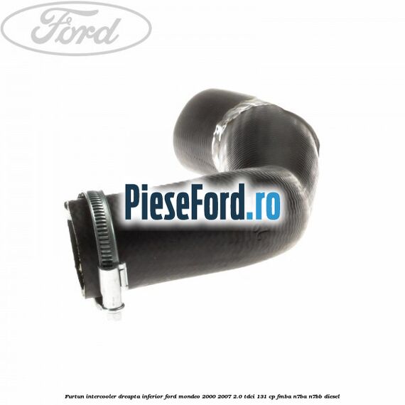 Furtun intercooler dreapta inferior Ford Mondeo 2000-2007 2.0 TDCi 131 cp FMBA, N7BA, N7BB diesel