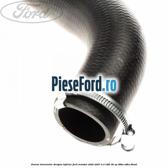 Furtun intercooler dreapta inferior Ford Mondeo 2000-2007 2.0 TDDI 90 cp D5BA, SDBA diesel