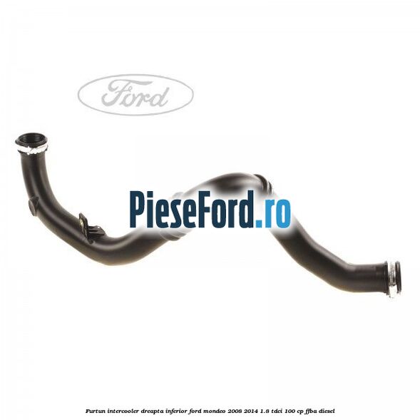 Furtun intercooler dreapta inferior Ford Mondeo 2008-2014 1.8 TDCi 100 cp