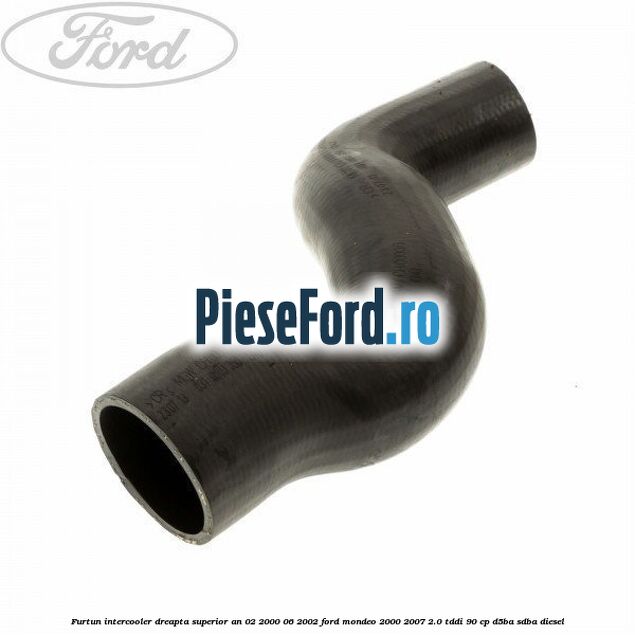 Furtun intercooler dreapta superior an 02/2000-06/2002 Ford Mondeo 2000-2007 2.0 TDDI 90 cp