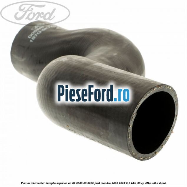 Furtun intercooler dreapta superior an 02/2000-06/2002 Ford Mondeo 2000-2007 2.0 TDDI 90 cp D5BA, SDBA diesel