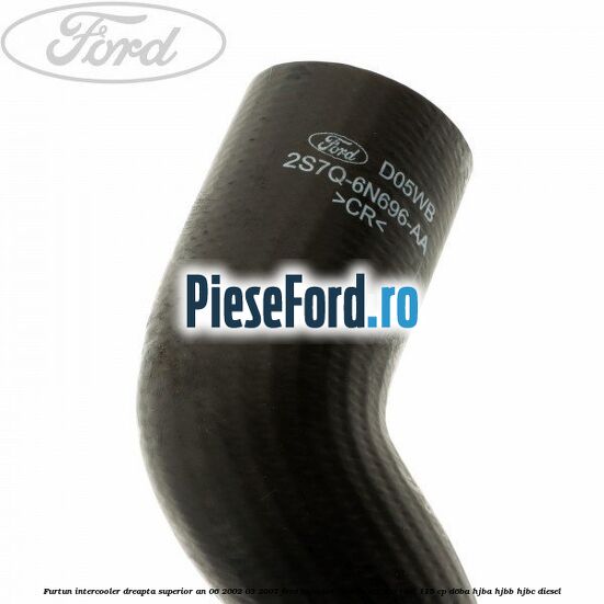 Furtun intercooler dreapta superior an 06/2002-03/2007 Ford Mondeo 2000-2007 2.0 TDDI 115 cp Furtun intercooler dreapta superior an 06/2002-03/2007 Ford Mondeo 2000-2007 2.0 TDDI 115 cp D6BA, HJBA, HJBB, HJBC diesel