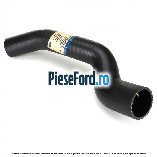 Furtun intercooler dreapta superior an 06/2002-03/2007 Ford Mondeo 2000-2007 2.0 TDDI 115 cp Furtun intercooler dreapta superior an 06/2002-03/2007 Ford Mondeo 2000-2007 2.0 TDDI 115 cp D6BA, HJBA, HJBB, HJBC diesel