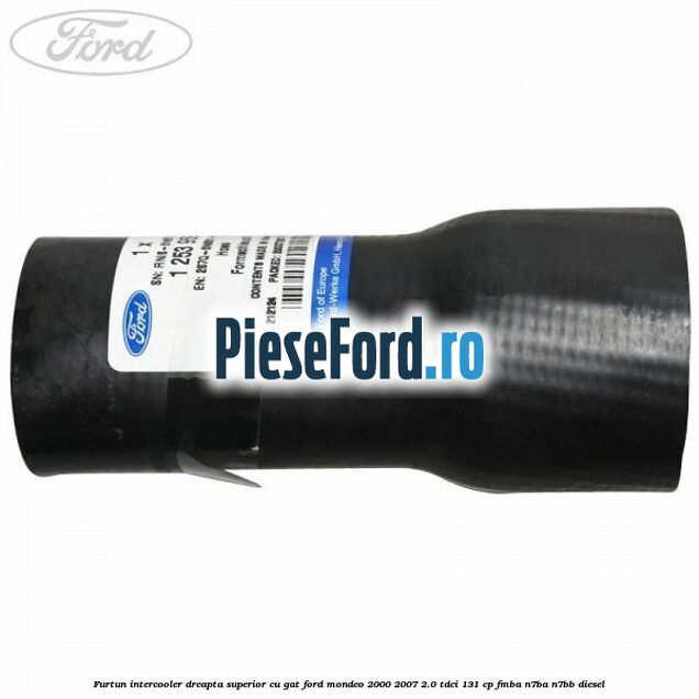 Furtun intercooler dreapta superior cu gat Ford Mondeo 2000-2007 2.0 TDCi 131 cp FMBA, N7BA, N7BB diesel