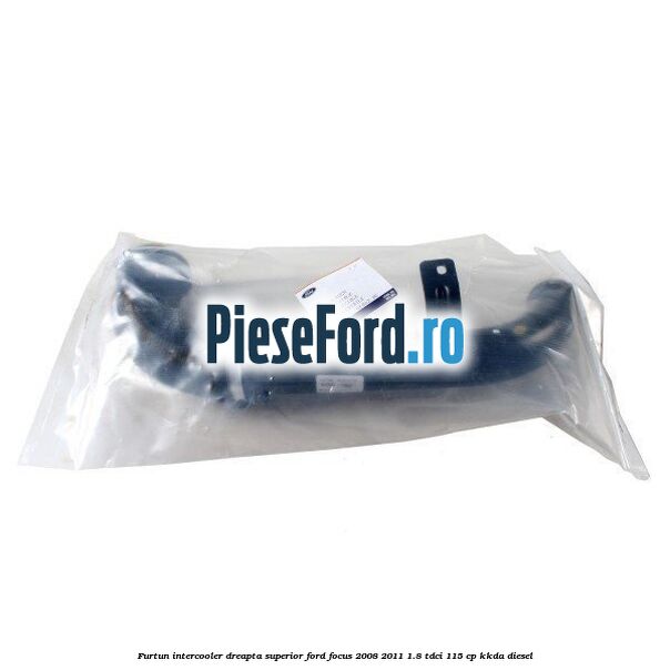Furtun intercooler dreapta superior Ford Focus 2008-2011 1.8 TDCi 115 cp Furtun intercooler dreapta superior Ford Focus 2008-2011 1.8 TDCi 115 cp KKDA diesel