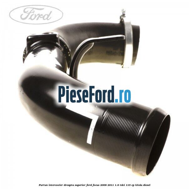 Furtun intercooler dreapta superior Ford Focus 2008-2011 1.8 TDCi 115 cp Furtun intercooler dreapta superior Ford Focus 2008-2011 1.8 TDCi 115 cp KKDA diesel