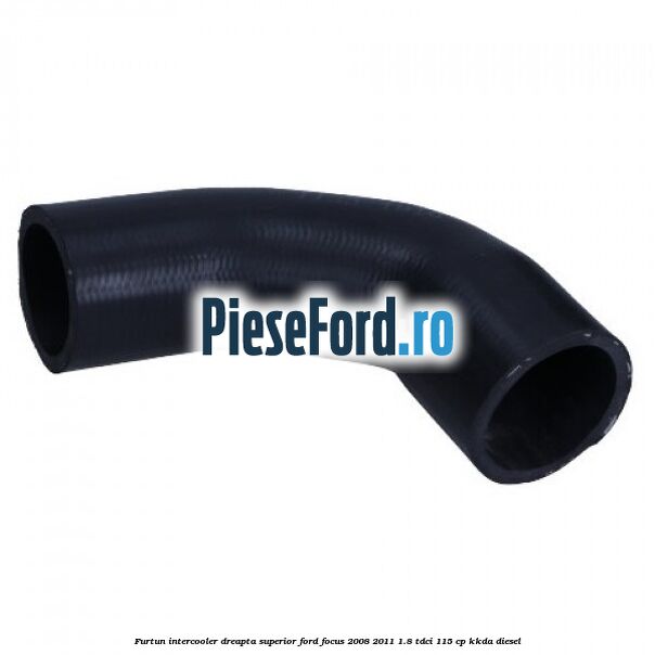 Furtun intercooler dreapta superior Ford Focus 2008-2011 1.8 TDCi 115 cp Furtun intercooler dreapta superior Ford Focus 2008-2011 1.8 TDCi 115 cp KKDA diesel