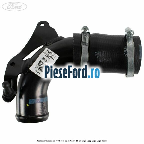 Furtun intercooler Ford B-Max 1.5 TDCi 75 cp Furtun intercooler Ford B-Max 1.5 TDCi 75 cp UGJC, UGJG, XUJA, XUJB diesel