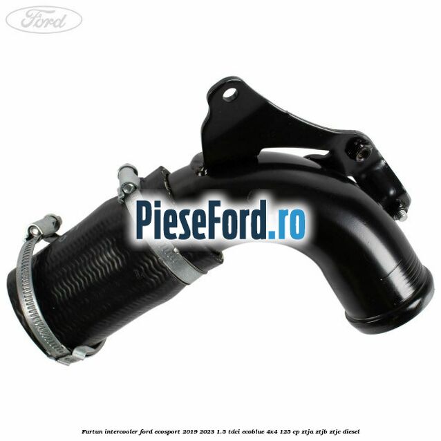 Furtun intercooler Ford EcoSport 2019-2023 1.5 TDCi EcoBlue 4x4 125 cp Furtun intercooler Ford EcoSport 2019-2023 1.5 TDCi EcoBlue 4x4 125 cp ZTJA, ZTJB, ZTJC diesel